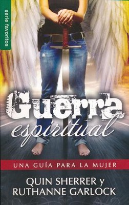 Guerra Espiritual: Una Gu&iacute;a para la Mujer  (A Woman's Guide in Spiritual Warfare)  -     By: Quin Sherrer, Ruthanne Garlock
