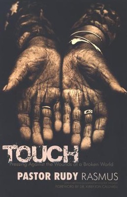 TOUCH: Pressing Against the Wounds of a Broken World  -     By: Rudy Rasmus

