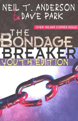The Bondage Breaker, Youth Edition   -     By: Dave Park, Neil T. Anderson
