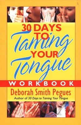 30 Days to Taming Your Tongue Workbook  -     By: Deborah Smith Pegues
