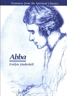 Abba   -     By: Evelyn Underhill

