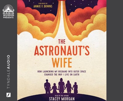 The Astronaut's Wife: How Launching My Husband Into Outer Space Changed the Way I Love On Earth--Unabridged audiobook on CD  -     Narrated By: Stacey Morgan
    By: Stacey Morgan
