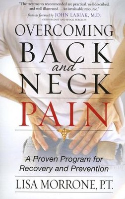 Overcoming Back and Neck Pain: A Proven Program for Recovery and Prevention  -     By: Lisa Morrone P.T.
