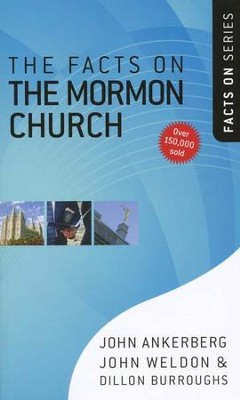 The Facts on the Mormon Church  -     By: John Ankerberg, John Weldon, Dillon Burroughs
