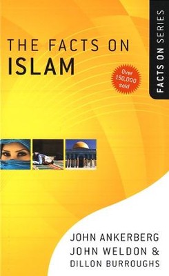 The Facts on Islam, Revised and Updated   -     By: John Ankerberg, John Weldon, Dillon Burroughs
