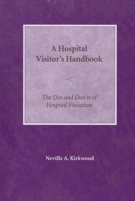 A Hospital Visitor's Handbook  -     By: Neville A. Kirkwood
