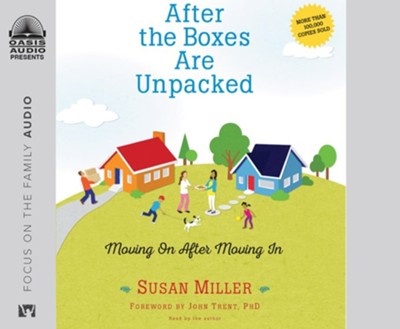 After the Boxes Are Unpacked: Moving On After Moving In Unabridged Audiobook on CD  -     By: Susan Miller, Dr. John Trent & Susan Miller (Reader)

