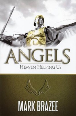 Angels: Heaven Helping Us - eBook  -     By: Mark Brazee
