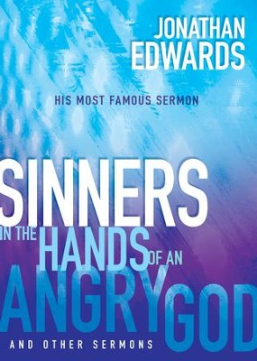 Sinners in the Hands of an Angry God and Other Sermons / Enlarged - eBook  -     By: Jonathan Edwards
