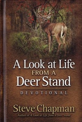 A Look at Life from a Deer Stand: Devotional   -     By: Steve Chapman
