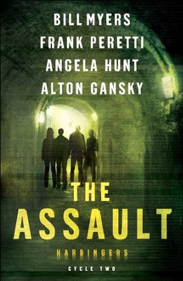 The Assault (Harbingers): Cycle Two of the Harbingers Series - eBook  -     By: Bill Myers, Frank Peretti, Angela Hunt, Alton Gansky
