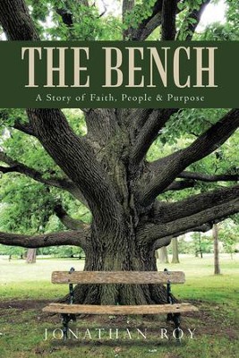 The Bench: A Story of Faith, People & Purpose - eBook  -     By: Jonathan Roy
