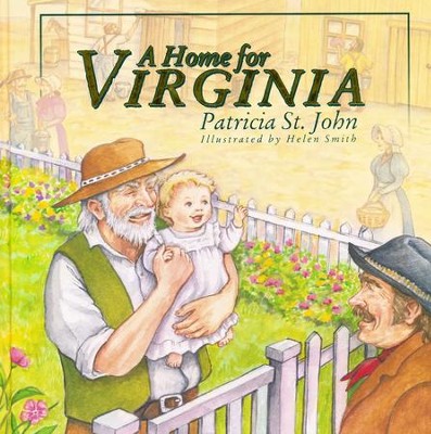 A Home for Virginia     -     By: Patricia St. John
