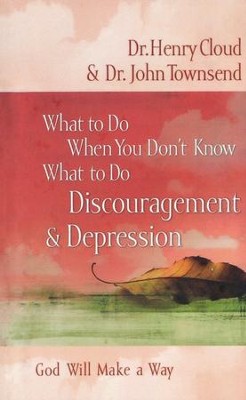 What to Do When You Don't Know What to Do: Discouragement &  -     By: Dr. Henry Cloud, Dr. John Townsend
