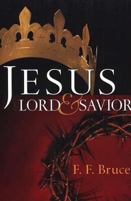 Jesus: Lord and Savior    -     By: F.F. Bruce

