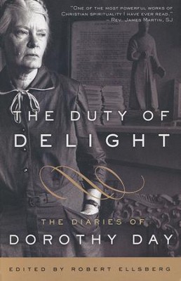 The Duty of Delight The Diaries of Dorothy Day 