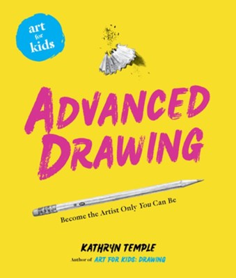 Art for Kids: Advanced Drawing  -     By: Kathryn Temple
