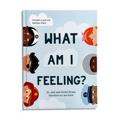 What Am I Feeling?  -     By: Dr. Josh Straub, Christi Straub
    Illustrated By: Jane Butler
