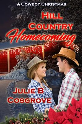 Hill Country Homecoming: A Novelette - EBook: Julie B. Cosgrove ...