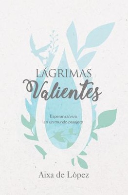 Lagrimas valientes - eBook  -     By: Aixa de L&#243pez

