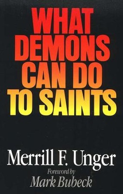 What Demons Can Do to Saints   -     By: Merrill F. Unger
