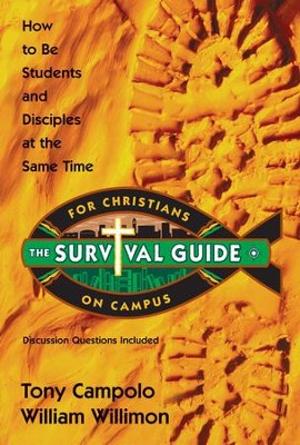 Survival Guide for Christians on Campus: How to be students and disciples at the same time - eBook  -     By: Tony Campolo, William H. Willimon
