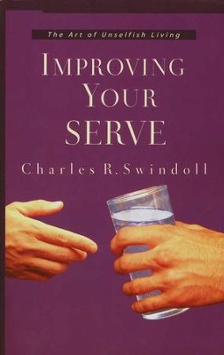 Improving Your Serve  -     By: Charles R. Swindoll
