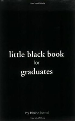 Little Black Book for Graduates    -     By: Blaine Bartel
