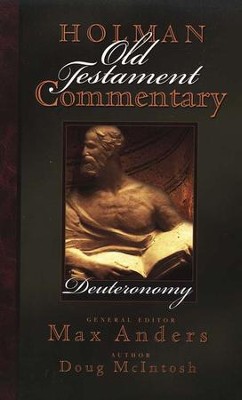 Deuteronomy: Holman Old Testament Commentary [HOTC]   -     Edited By: Max Anders
    By: Doug McIntosh
