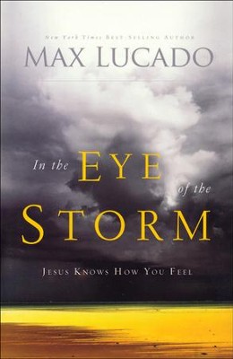 In the Eye of the Storm, repackaged  -     By: Max Lucado
