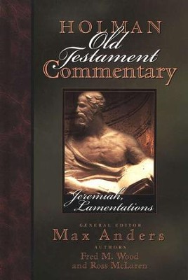 Jeremiah & Lamentations: Holman Old Testament Commentary [HOTC]   -     Edited By: Max Anders
    By: Fred M. Wood, Ross McLaren
