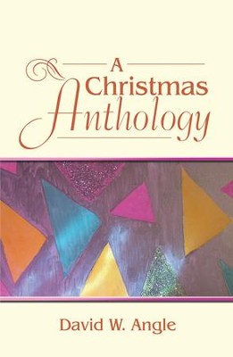 A Christmas Anthology - eBook  -     By: David W. Angle
