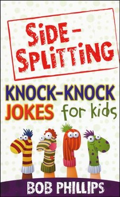 Side-splitting Knock-Knock Jokes for Kids   -     By: Bob Phillips

