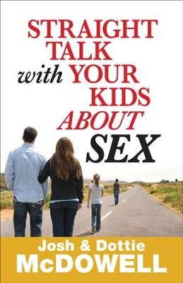 Straight Talk with Your Kids About Sex    -     By: Josh McDowell, Dottie McDowell

