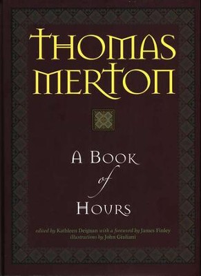 A Book of Hours  -     By: Thomas Merton
    Illustrated By: John Giuliani
