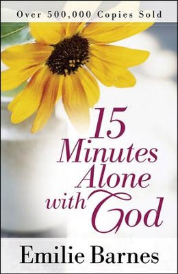15 Minutes Alone with God  -     By: Emilie Barnes
