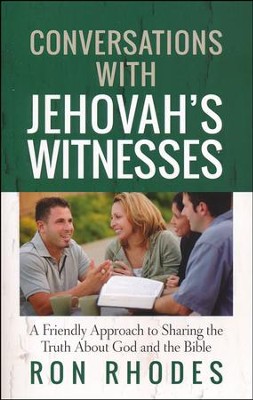 Conversations with Jehovah's Witnesses: A Friendly Approach to Sharing the Truth About God and the Bible  -     By: Ron Rhodes
