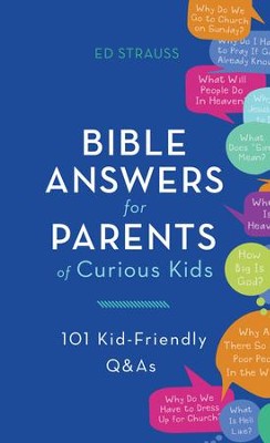 Bible Answers for Parents of Curious Kids: 101 Kid-Friendly Q&As - eBook  -     By: Ed Strauss
