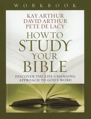 How to Study Your Bible Workbook: Discover the Life-Changing Approach ...