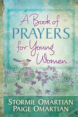 A Book of Prayers for Young Women  -     By: Stormie Omartian, Paige Omartian
