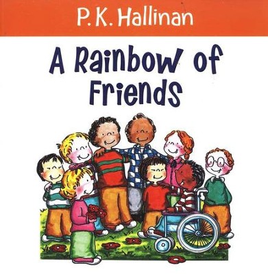 A Rainbow of Friends   -     By: P.K. Hallinan
    Illustrated By: P.K. Hallinan
