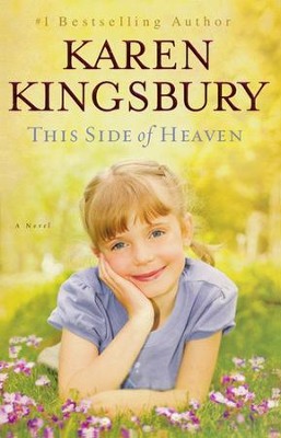 This Side of Heaven  -     By: Karen Kingsbury
