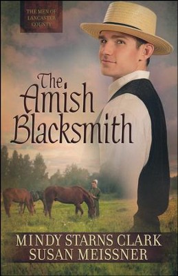 The Amish Blacksmith #2   -     By: Mindy Starns Clark, Susan Meissner
