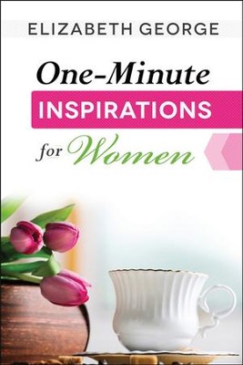 One-Minute Inspirations for Women  -     By: Elizabeth George
