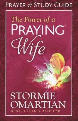 The Power of a Praying Wife Prayer and Study Guide  -     By: Stormie Omartian

