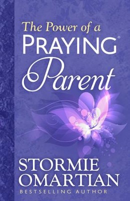 The Power of a Praying Parent  -     By: Stormie Omartian
