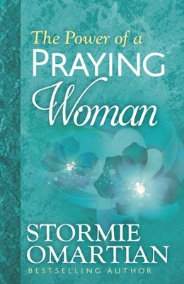 The Power of a Praying Woman  -     By: Stormie Omartian
