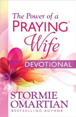 The Power of a Praying Wife Devotional   -     By: Stormie Omartian
