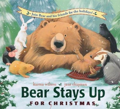 Bear Stays Up for Christmas  -     By: Karma Wilson
