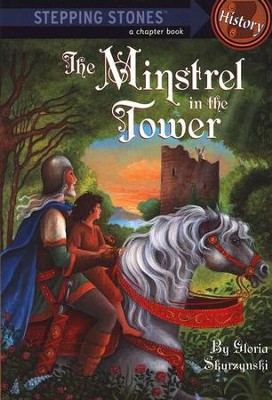 Stepping Stones Chapter Books-History: The Minstrel in the Tower    -     By: Gloria Skurzynski
